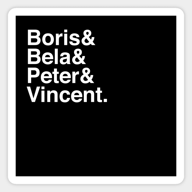 Boris & Bela & Peter & Vincent Magnet by becauseskulls